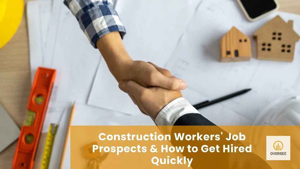 Construction Workers' Job Prospects & How to Get Hired Quickly